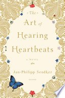 The Art of Hearing Heartbeats by Jan-Philipp Sendker