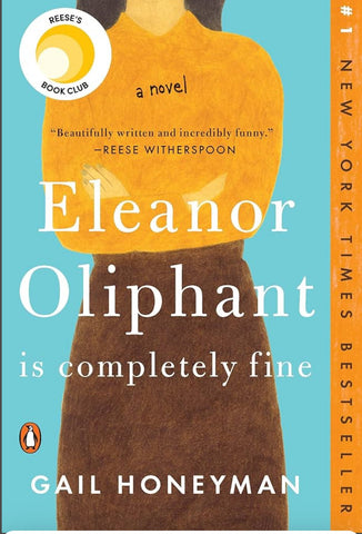 Eleanor Oliphant Is Completely Fine by Gail Honeyman
