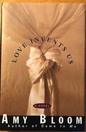Love Invents Us by Amy Bloom
